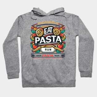 Eat Pasta Run Fasta | Pasta Lover's Delight Hoodie